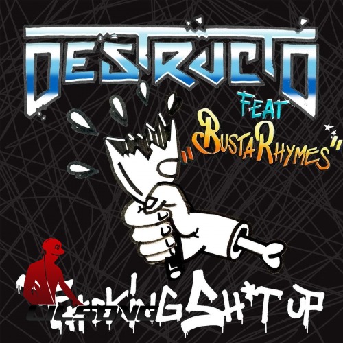 Destructo Ft. Busta Rhymes - Fucking Shit Up